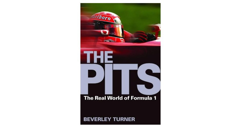 “The Pits – The real world of Formula One” – Beverley Turner